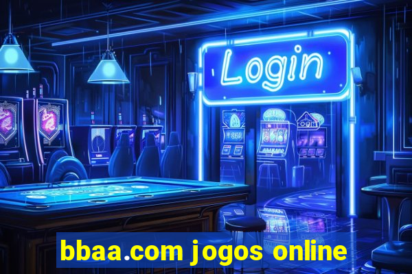 bbaa.com jogos online